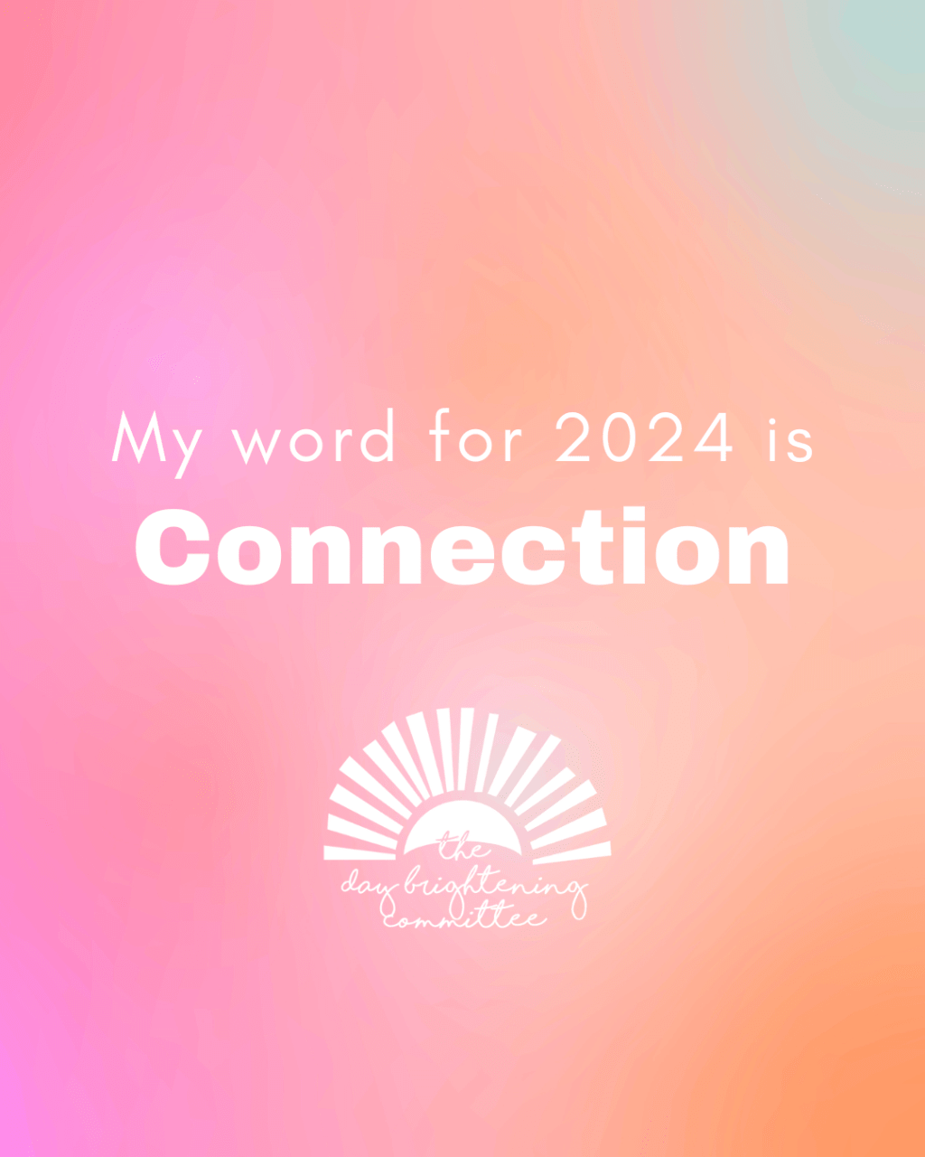 My Word for 2024 is&nbsp;Connection