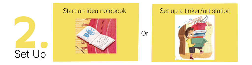 Step 2: Set up an idea notebook or a tinker station.